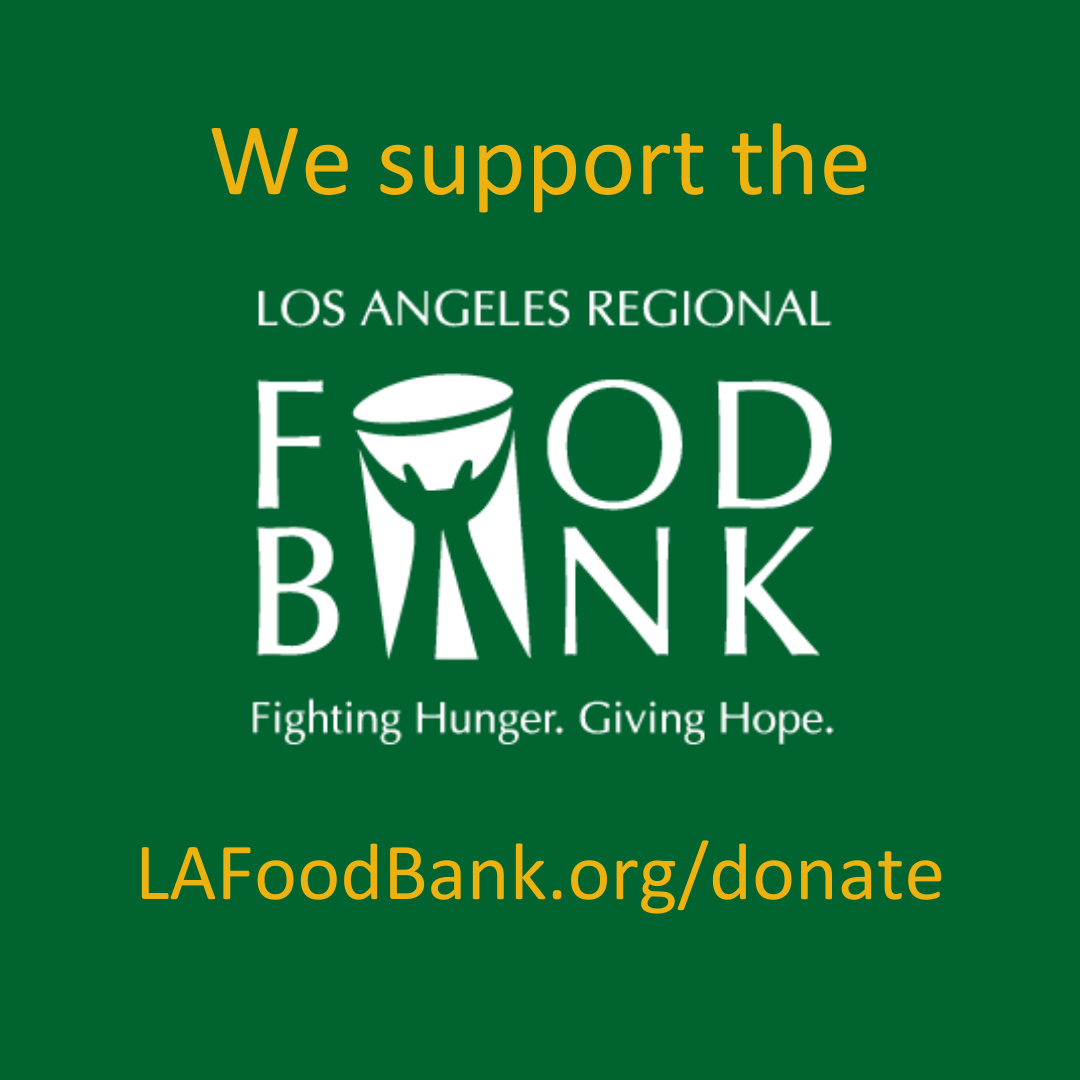 Green background with yellow text reading "We support the Los Angeles Regional Food Bank." The Los Angeles Regional Food Bank logo features a stylized figure and the phrase "Fighting Hunger. Giving Hope." At the bottom, it says "LAFoodBank.org/donate.